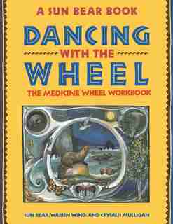 Dancing with the Wheel by Sun Bear
