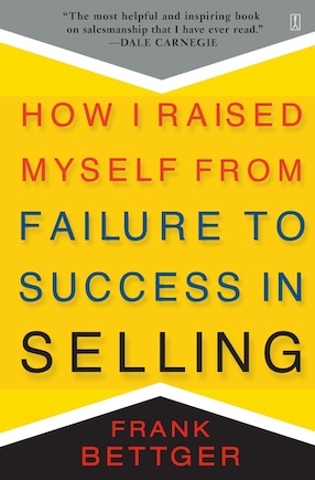 How I Raised Myself From Failure to Success in Selling