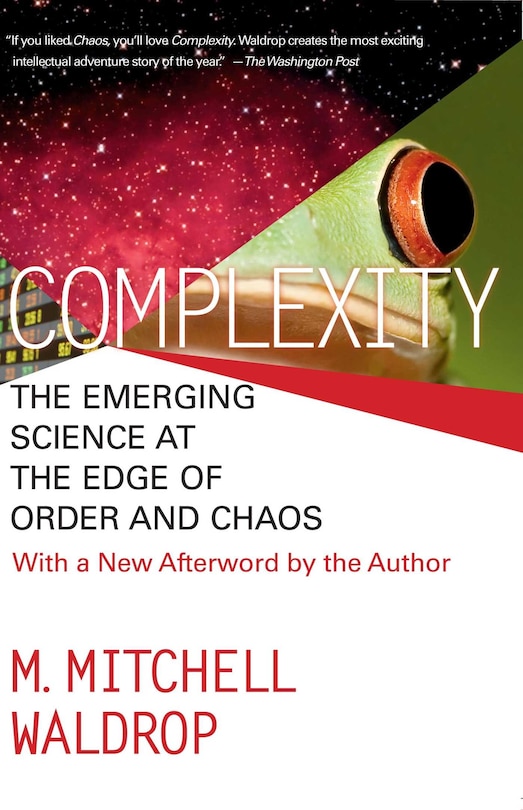 Complexity: The Emerging Science At The Edge Of Order And Chaos