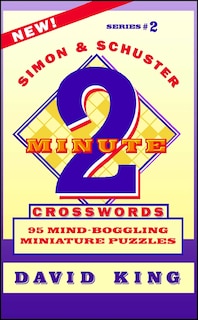 SIMON & SCHUSTER TWO-MINUTE CROSSWORDS Vol. 2: 95 MIND-BOGGLING MINIATURE PUZZLES