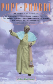 Couverture_Pope-Pourri: What You Don't Remember From Catholic School