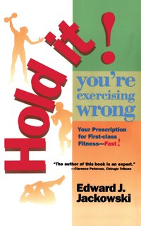 Front cover_Hold It! You're Exercizing Wrong