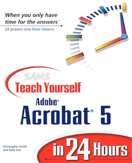 Front cover_Sams Teach Yourself Adobe Acrobat 5 in 24 Hours