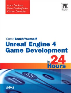 Front cover_Unreal Engine 4 Game Development In 24 Hours, Sams Teach Yourself