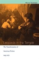 Leopards in the Temple: The Transformation of American Fiction, 1945-1970