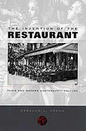 The Invention of the Restaurant: Paris and Modern Gastronomic Culture