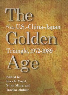 Couverture_Golden Age of the U.S.-China-Japan Triangle, 1972-1989