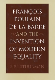 Couverture_Francois Poulain de la Barre and the Invention of Modern Equality