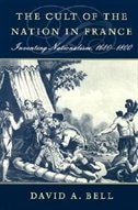 The Cult of the Nation in France: Inventing Nationalism, 1680–1800