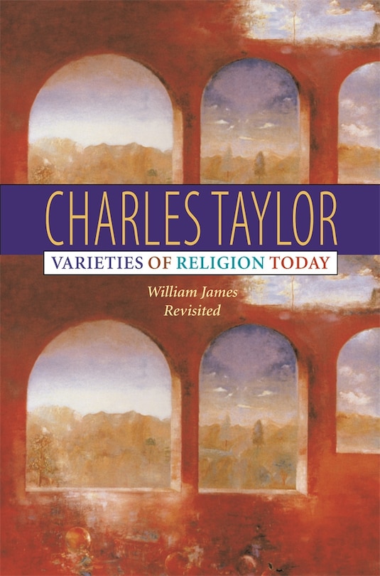 Varieties of Religion Today: William James Revisited