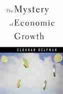 The Mystery of Economic Growth de Elhanan Helpman