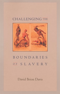 Challenging the Boundaries of Slavery