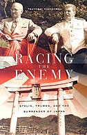 Racing the Enemy: Stalin, Truman, and the Surrender of Japan