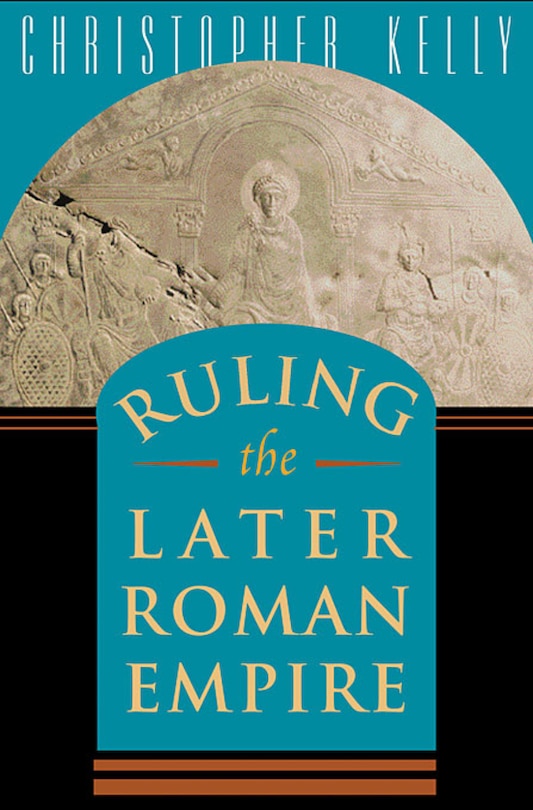 Front cover_Ruling the Later Roman Empire