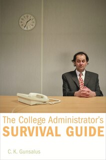 Front cover_The College Administrator&rsquo;s Survival Guide