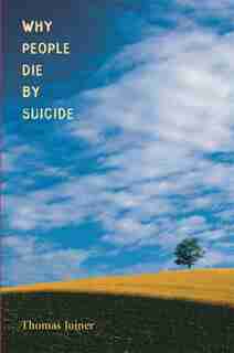 Why People Die by Suicide by Thomas Joiner