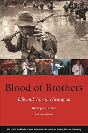 Blood of Brothers: Life And War In Nicaragua, With New Afterword