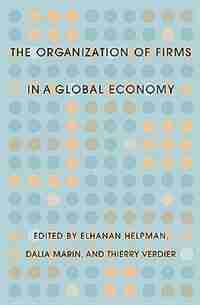 The Organization of Firms in a Global Economy de Elhanan Helpman