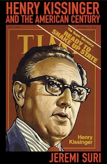 Front cover_Henry Kissinger and the American Century