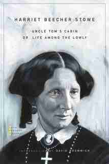 Uncle Tom's Cabin: Or, Life Among the Lowly de Harriet Beecher Stowe