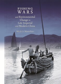 Couverture_Fishing Wars and Environmental Change in Late Imperial and Modern China