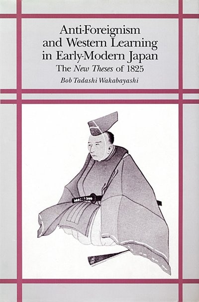 Couverture_Anti-Foreignism and Western Learning in Early Modern Japan