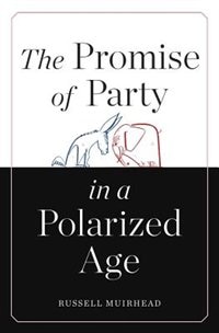 Front cover_Promise of Party in a Polarized Age
