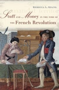 Front cover_Stuff And Money In The Time Of The French Revolution