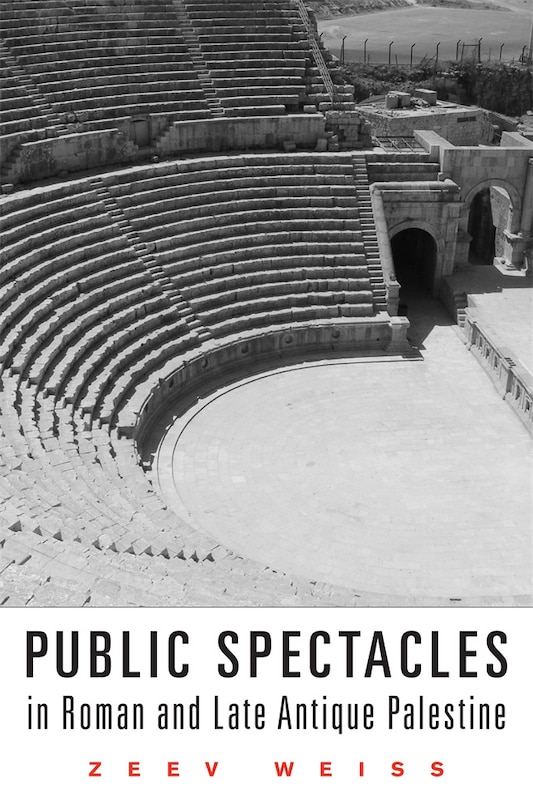 Front cover_Public Spectacles In Roman And Late Antique Palestine