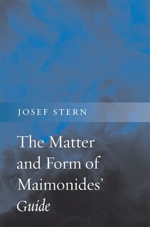 Front cover_Matter and Form of Maimonides' Guide