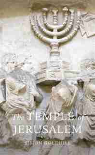 The Temple of Jerusalem by Simon Goldhill