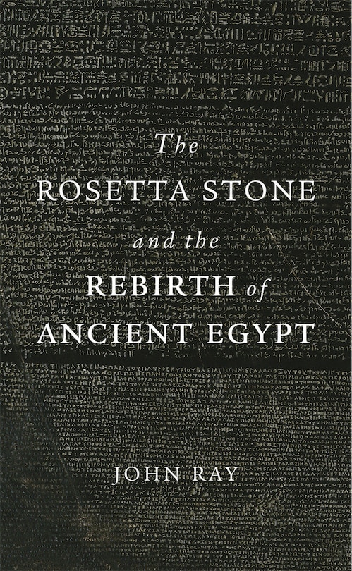 Couverture_Rosetta Stone and the Rebirth of Ancient Egypt