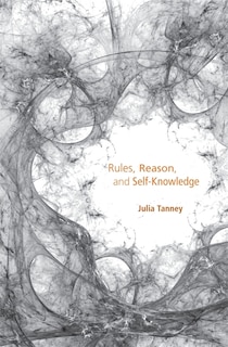Couverture_Rules, Reason, And Self-knowledge