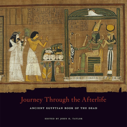 Journey Through The Afterlife: Ancient Egyptian Book Of The Dead