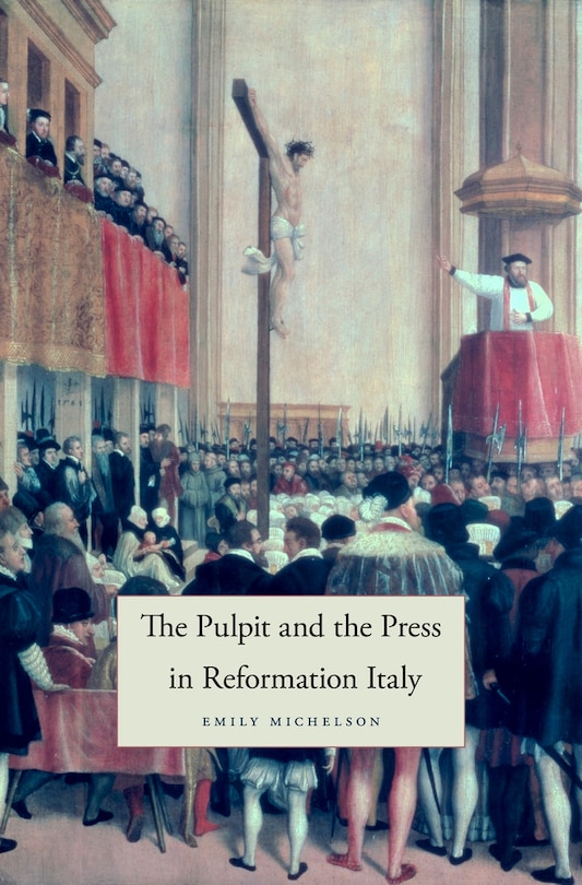 Couverture_Pulpit and the Press in Reformation Italy