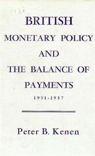 Front cover_British Monetary Policy and the Balance of Payments, 1951-1957
