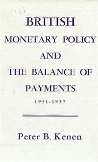 Front cover_British Monetary Policy and the Balance of Payments, 1951-1957