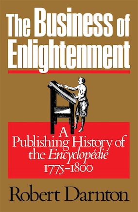 The Business of Enlightenment: A Publishing History of the Encyclopédie, 1775–1800