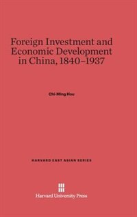 Front cover_Foreign Investment and Economic Development in China, 1840-1937
