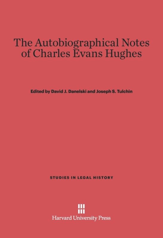 Front cover_The Autobiographical Notes of Charles Evans Hughes