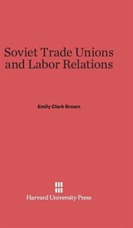 Couverture_Soviet Trade Unions and Labor Relations