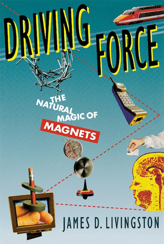 Driving Force: The Natural Magic of Magnets