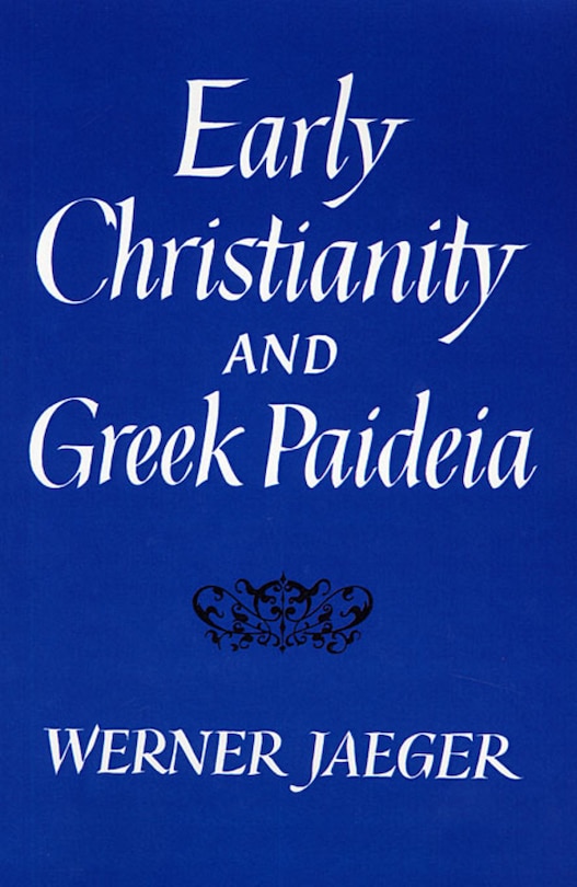 Couverture_Early Christianity And Greek Paideia