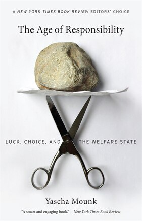 The Age of Responsibility: Luck, Choice, and the Welfare State