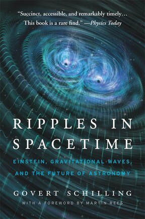 Ripples in Spacetime: Einstein, Gravitational Waves, and the Future of Astronomy, With a New Afterword