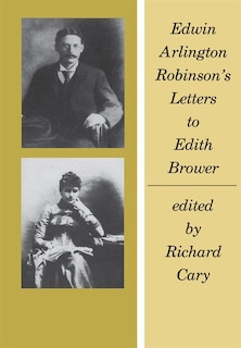 Front cover_Edwin Arlington Robinson's Letters to Edith Brower