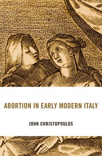 Front cover_Abortion In Early Modern Italy