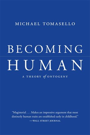 Becoming Human: A Theory Of Ontogeny