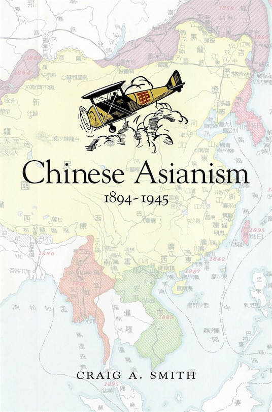 Front cover_Chinese Asianism, 1894-1945