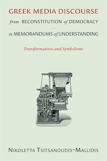 Front cover_Greek Media Discourse From Reconstitution Of Democracy To Memorandums Of Understanding